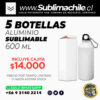 Pack 5 Botellas de aluminio 600 ml Para Sublimación
