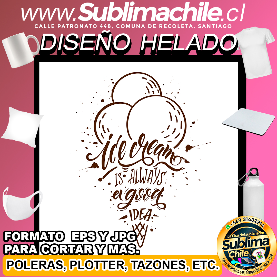 Diseño el Helado Siempre es una Buena Idea para Sublimar - JPG y EPS 1 Diseño el Helado Siempre es una Buena Idea para Sublimar - JPG y EPS
